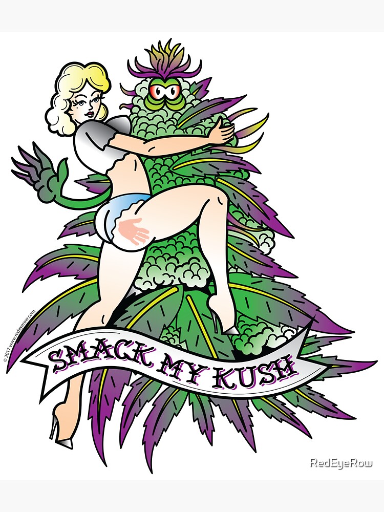 Smack My Kush by RedEyeRow