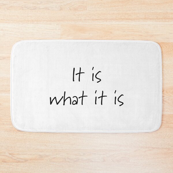 Item preview, It is what it is designed and sold by Roxane Bay.