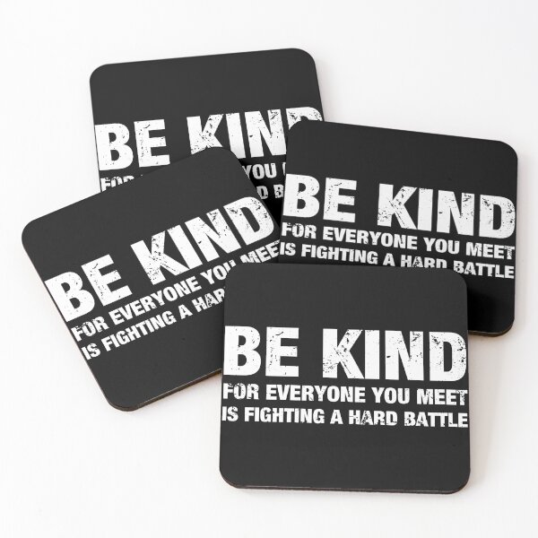 Item preview, Be Kind for Everyone You Meet is Fighting a Hard Battle designed and sold by viunziameriza.