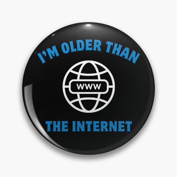Item preview, I'm Older Than The Internet Web Online Age designed and sold by SZPdezigns.