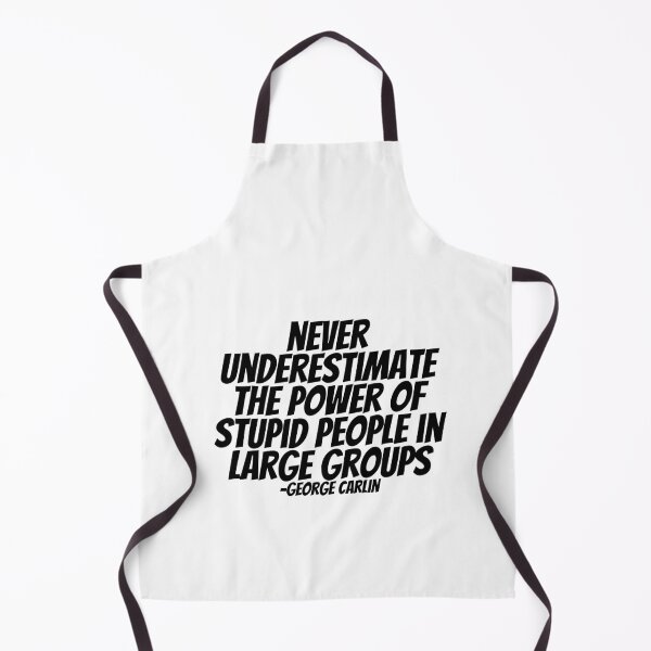 Item preview, George Carlin - Never Underestimate The Power Of Stupid People In Large Groups designed and sold by CharmStudio.