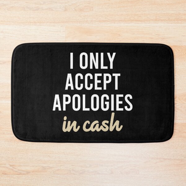 Item preview, I Only Accept Apologies In Cash designed and sold by zhilwahesani.