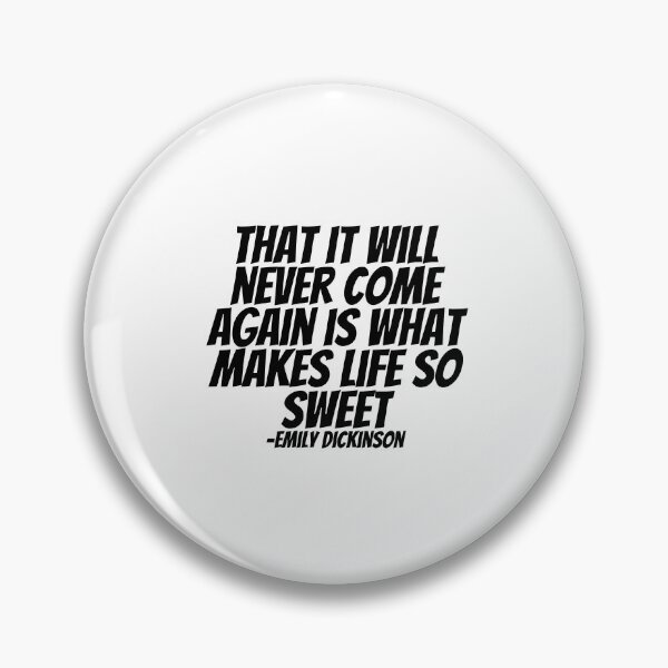 Item preview, Emily Dickinson - That It Will Never Come Again Is What Makes Life So Sweet  designed and sold by CharmStudio.