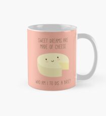 Sweet dreams are made of cheese Mug