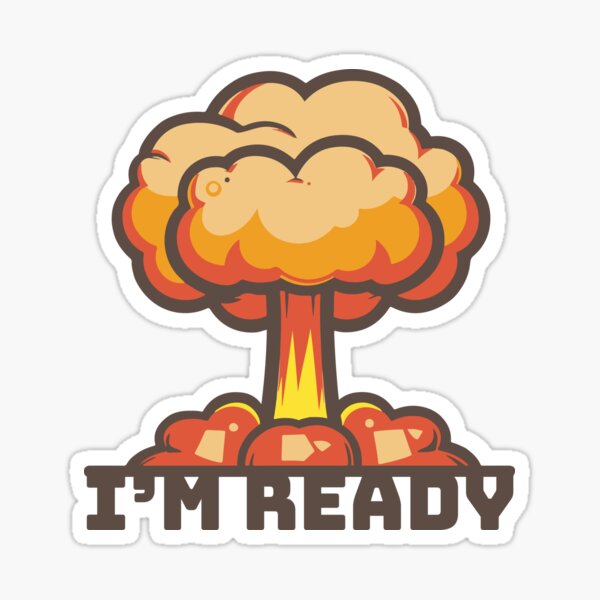 Artikel-Vorschau von Bereit für die Atombombe, designt und verkauft von AllAboutStuffz.