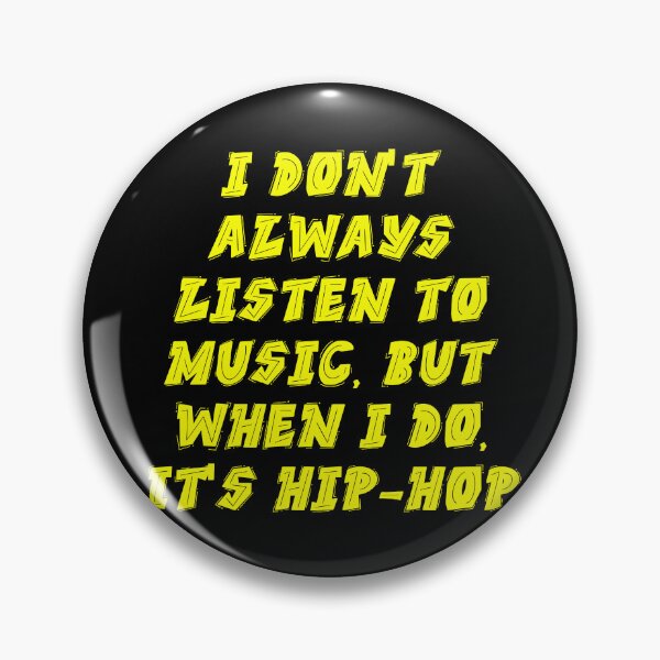 Item preview, I don't always listen to music Classic Vibes 90s Hip Hop Design designed and sold by RadDeck.