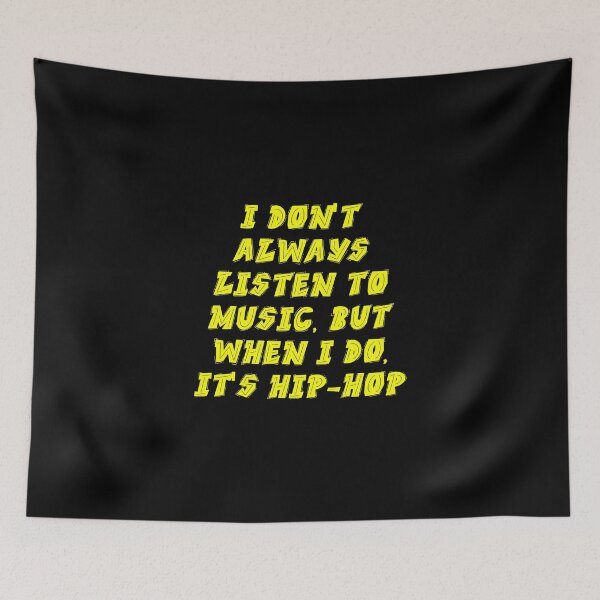 Item preview, I don't always listen to music Classic Vibes 90s Hip Hop Design designed and sold by RadDeck.