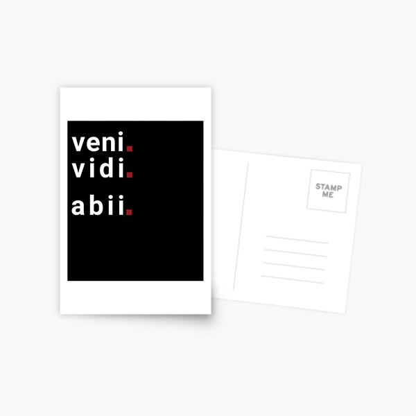 veni vedi abii, ich kam. ich sah. ich ging. Null Bock, i don't like this! Postkarte