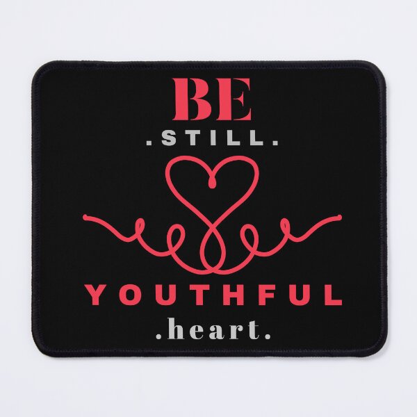 Item preview, Be still youthful heart, Quote, Inspirational, Red and grey designed and sold by BeebopGraphics.