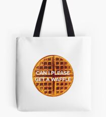 Can I PLEASE Get a Waffle Tote Bag