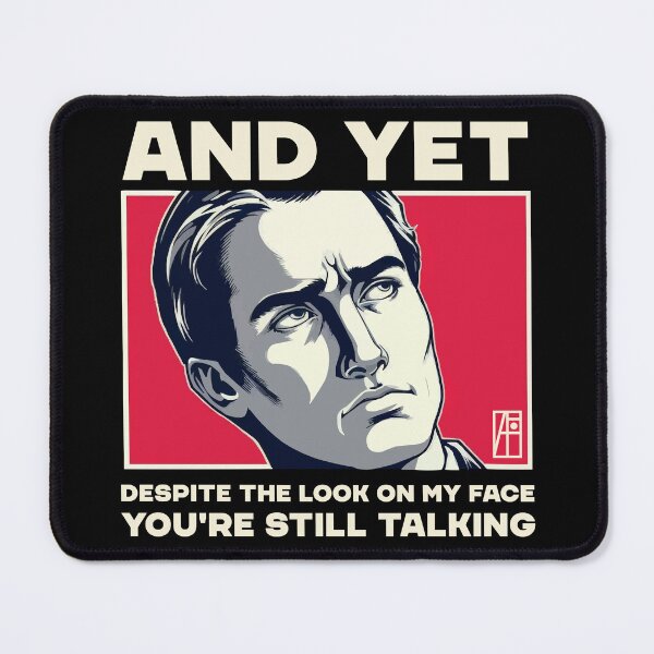 Item preview, MEME - And Yet, Despite The Look On My Face - 3 designed and sold by ArtProjectShop.