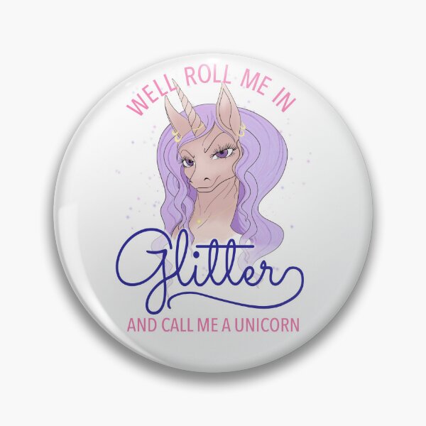 Item preview, Well, Roll Me In Glitter and Call Me A Unicorn. designed and sold by missmelodyferal.