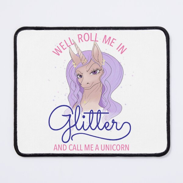 Item preview, Well, Roll Me In Glitter and Call Me A Unicorn. designed and sold by missmelodyferal.