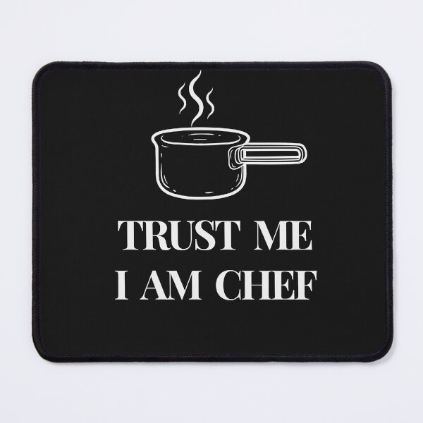 Item preview, trust me i am chef. designed and sold by Flim ZX.