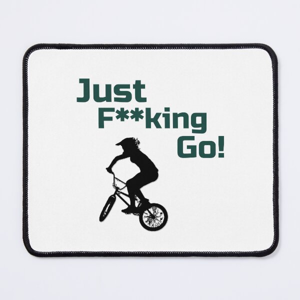 Item preview, Bmx Bike - Just F--king Go! designed and sold by TrueNorthSpirit.