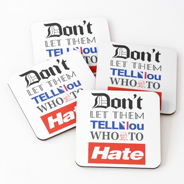 Item preview, Don’t Let Them Tell You Who To Hate designed and sold by Strongleton.