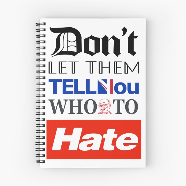 Item preview, Don’t Let Them Tell You Who To Hate designed and sold by Strongleton.