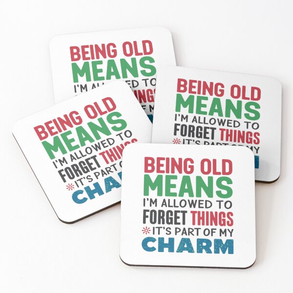 Item preview, Being Old means I'm allowed to forget things. It's part of my CHARM" designed and sold by 123ks.