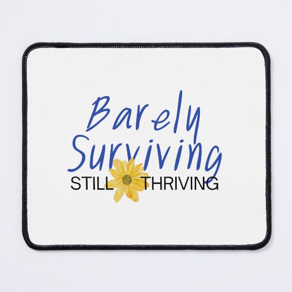 Item preview, Barely Surviving, Still Thriving designed and sold by VOIDOR.