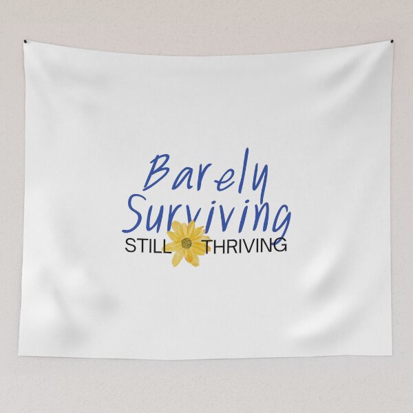 Item preview, Barely Surviving, Still Thriving designed and sold by VOIDOR.