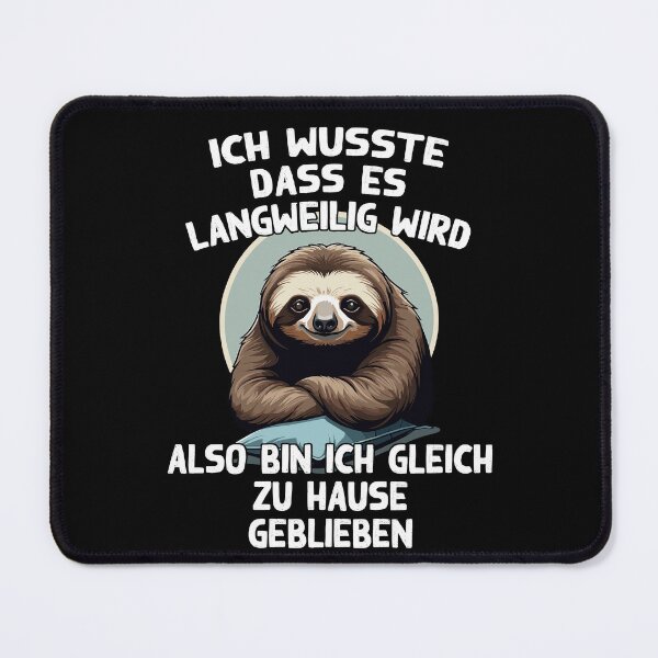 Item preview, Lustiger Faultier Spruch Es Ist Langweilig Der designed and sold by LuminOrb.