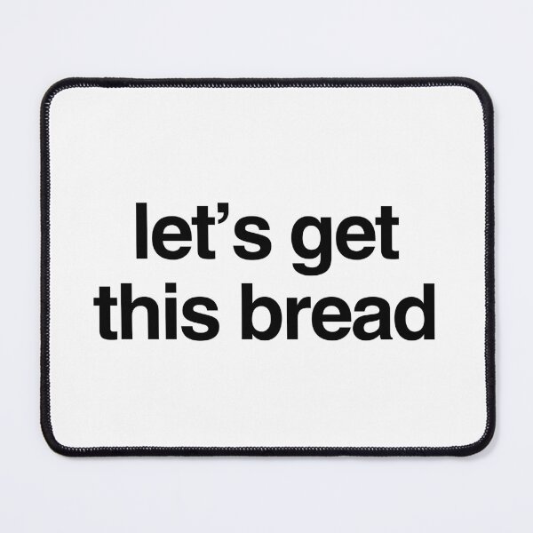 Item preview, lets get this bread designed and sold by p0lk4.
