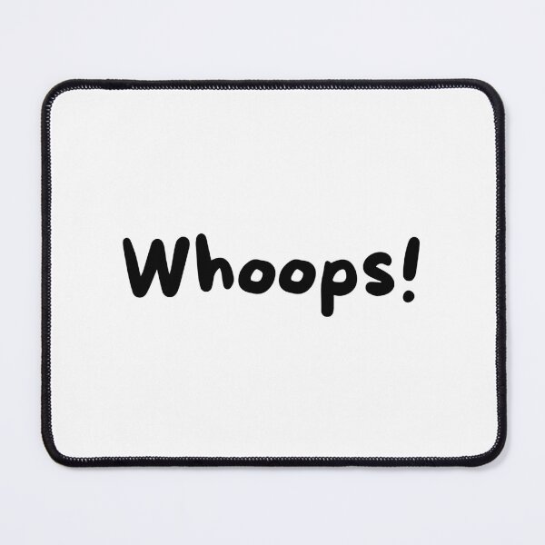Item preview, Whoops! designed and sold by Gooon26.