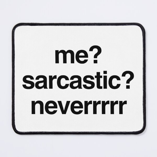 Item preview, me? sarcastic? neverrr designed and sold by p0lk4.