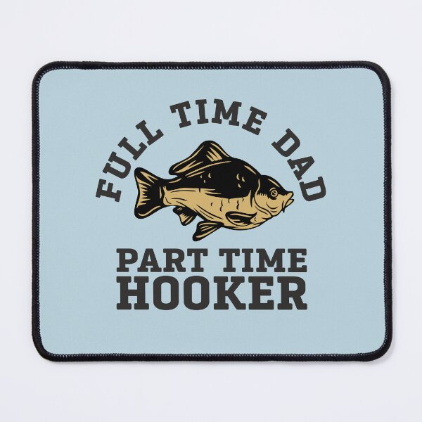 Item preview, Bass Fish Full Time Dad Part Time Hooker Funny Fishing Dad Joke designed and sold by alenaz.