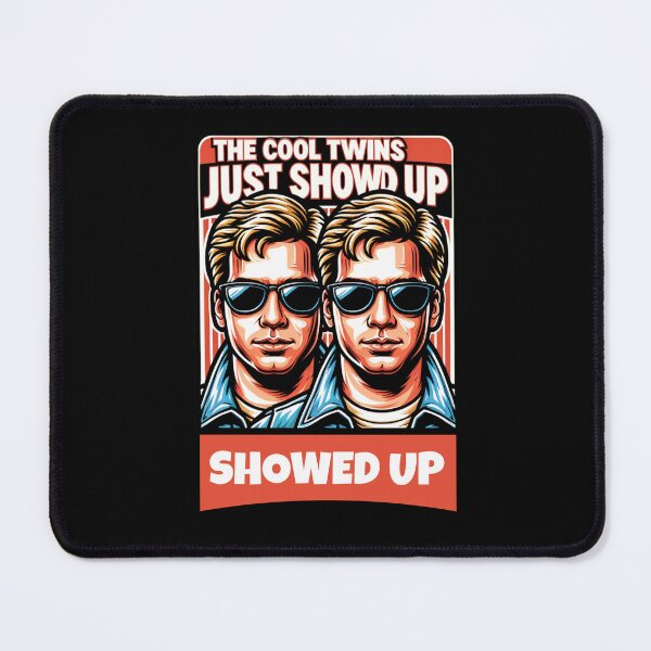 Item preview, The Cool Twins Just Showed up Funny Twins  designed and sold by MizoX7.