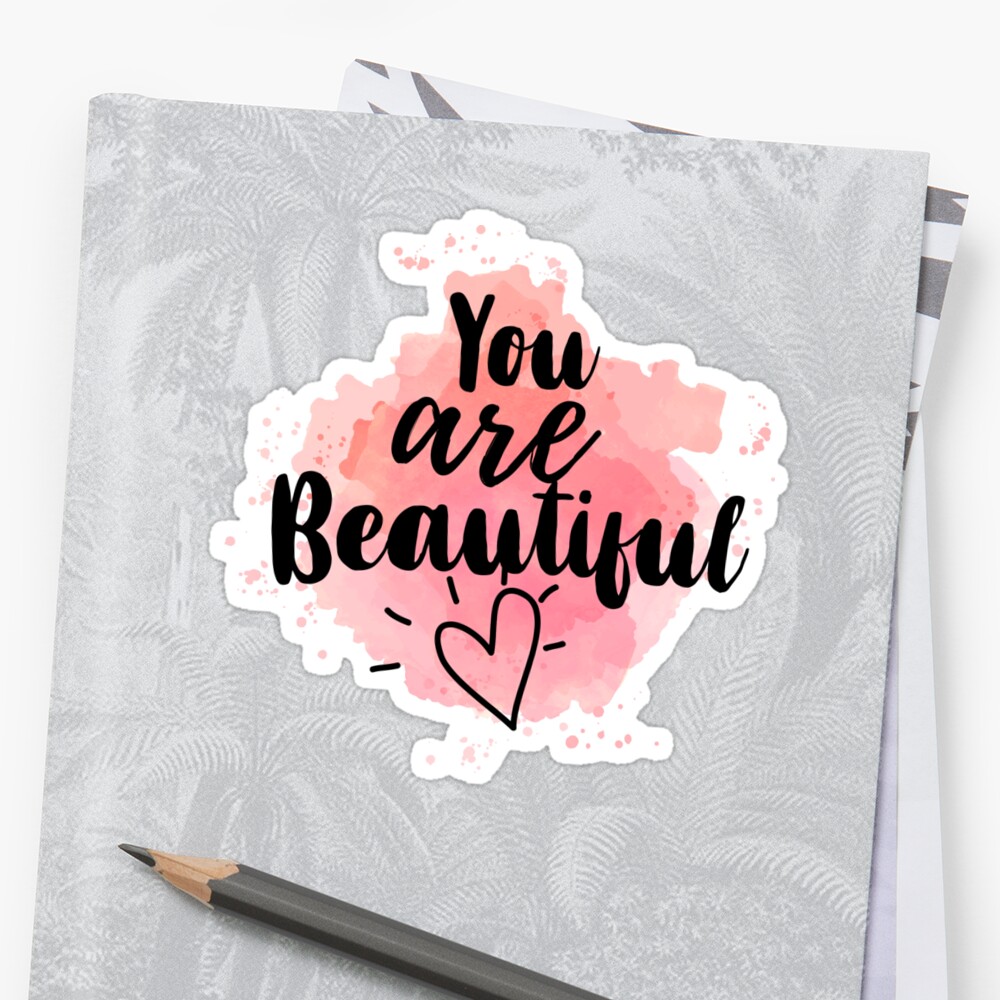 You Are Beautiful Sticker By Gigglesteps Redbubble
