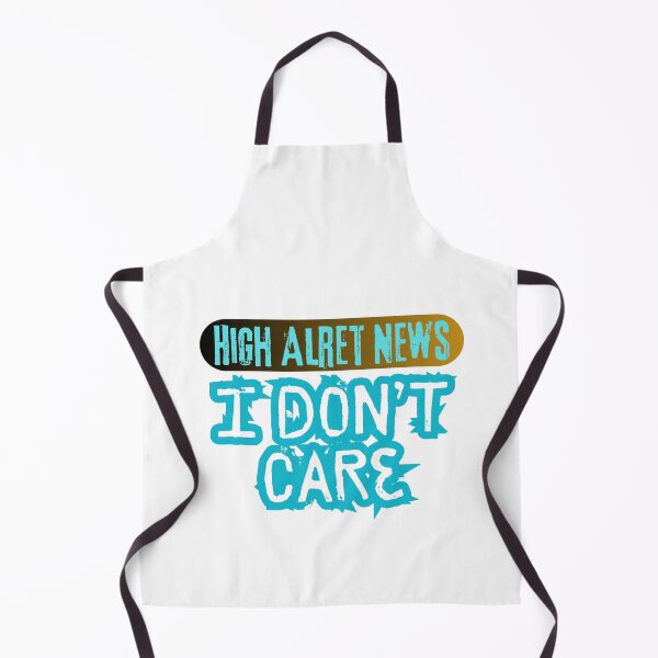 Item preview, Hihg Alert News i don't Care designed and sold by CGBRANDS.