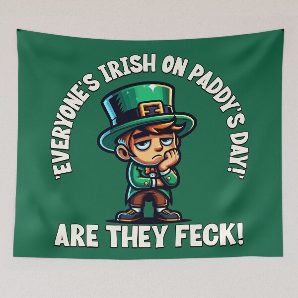 Item preview, Everyone's irish on Paddy's day. Are they feck! designed and sold by Shelmodine79.