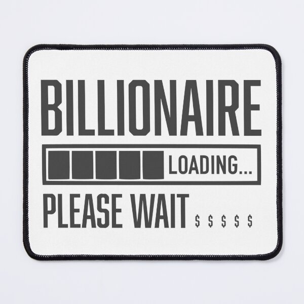 Item preview, Billionaire Loading Please Wait Dollar Billionaire designed and sold by farhanhafeez.