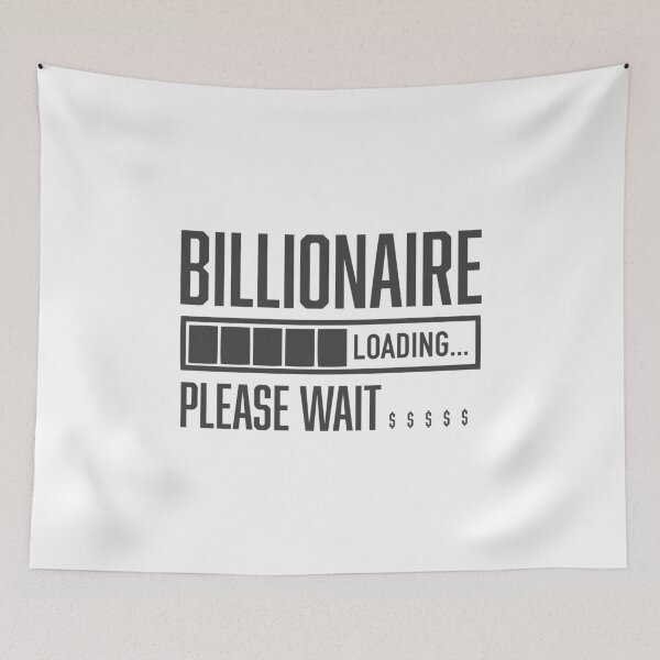 Item preview, Billionaire Loading Please Wait Dollar Billionaire designed and sold by farhanhafeez.