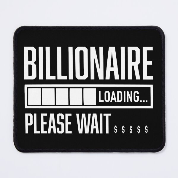 Item preview, Billionaire Loading Please Wait Dollar Billionaire designed and sold by farhanhafeez.