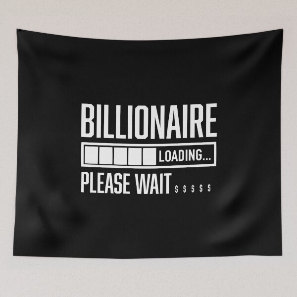 Item preview, Billionaire Loading Please Wait Dollar Billionaire designed and sold by farhanhafeez.