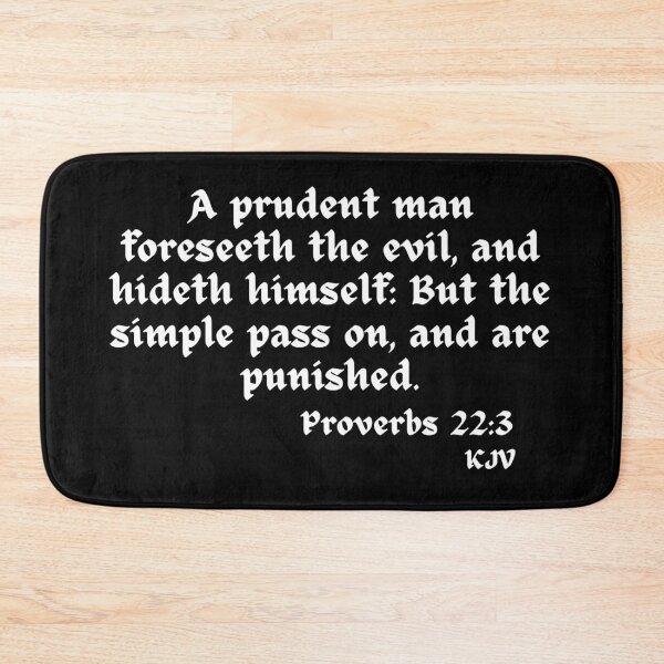 Item preview, A prudent man foreseeth the evil... -Proverbs 22:3 - White Text designed and sold by TheKnightWriter.