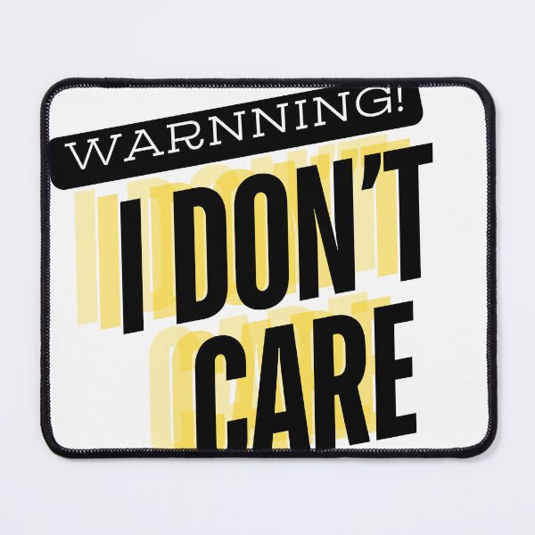 Item preview, WARNNING I DON'T CARE designed and sold by CGBRANDS.