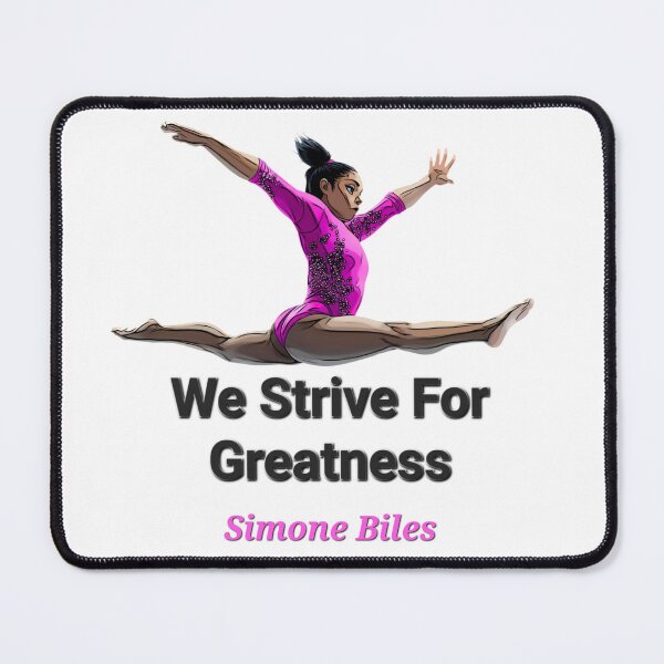 Item preview, Simone Biles .We strive for greatness . Artistic Gymnastics designed and sold by TuyaArts.