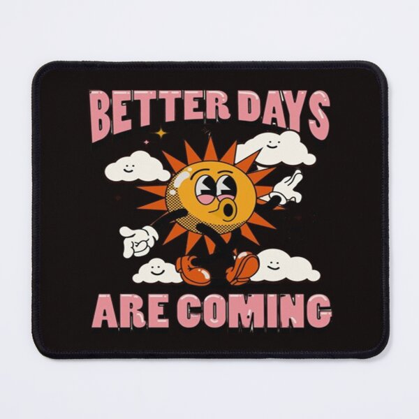 Item preview, Better Days Are Coming designed and sold by ABDOU Art.