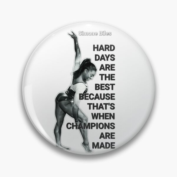 Item preview, Artistic Gymnastics Simone Biles .Hard days are the best because that's when champions are made. designed and sold by TuyaArts.