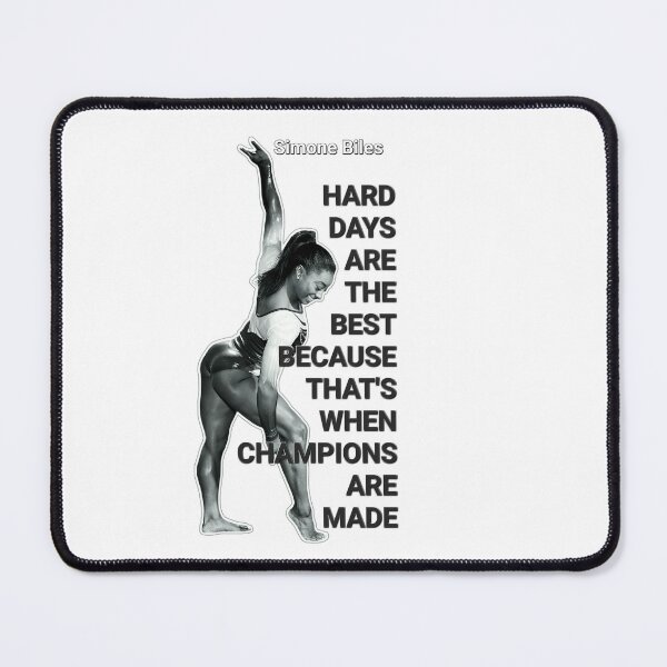 Item preview, Artistic Gymnastics Simone Biles .Hard days are the best because that's when champions are made. designed and sold by TuyaArts.