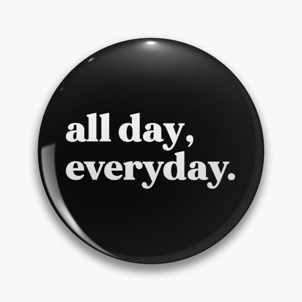 Item preview, All day every day designed and sold by weirdly weird.