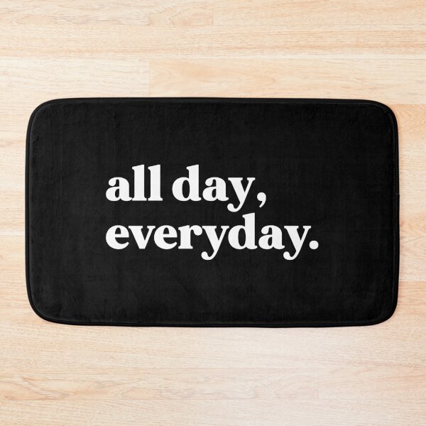 Item preview, All day every day designed and sold by weirdly weird.