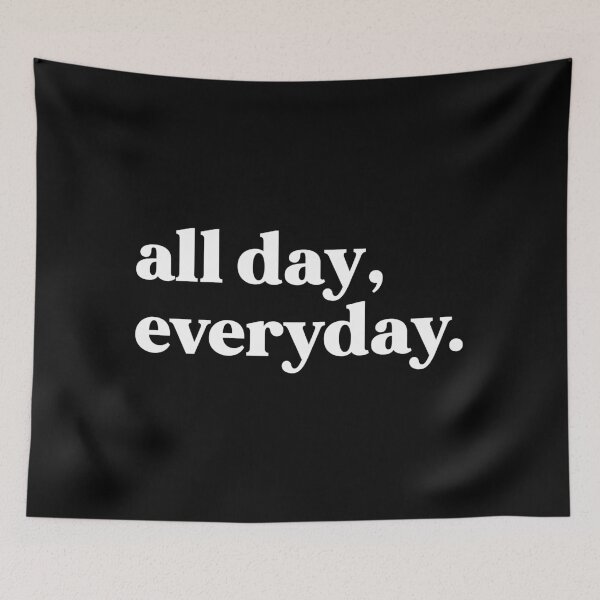 Item preview, All day every day designed and sold by weirdly weird.