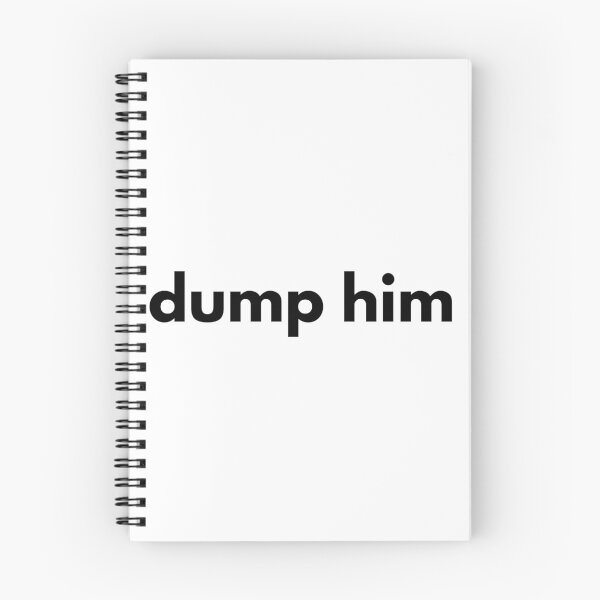Item preview, Dump Him designed and sold by kendellas.