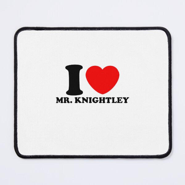 Item preview, i love mr. knightly designed and sold by Andie Hales.