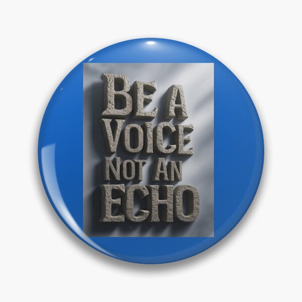Item preview, Be a voice, not an echo designed and sold by Maximilianos.