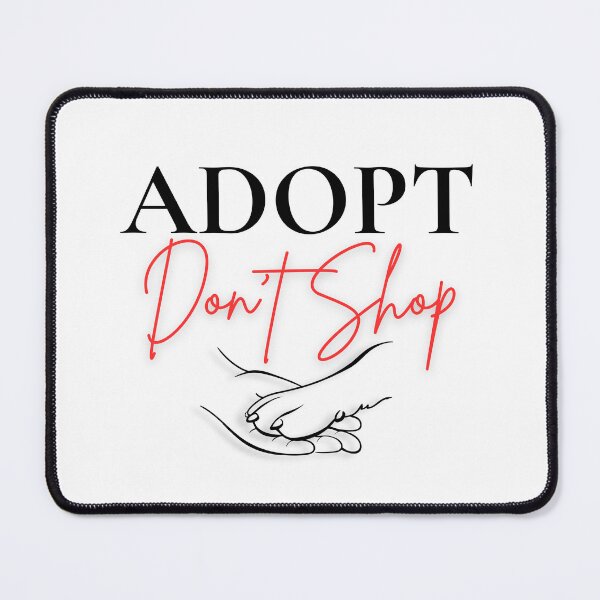 Item preview, Adopt dont shop  designed and sold by Mskathrynne.